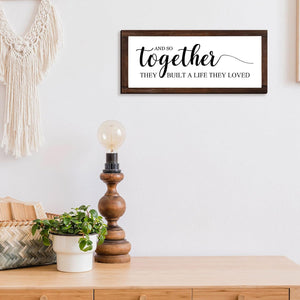 Letrero con texto en inglés "Together They Built A Life They Loved - Letrero de 14 x 6.4 pulgadas,  A19